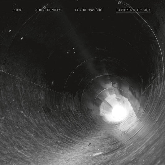 Phew / John Duncan / Kondo Tatsuo – Backfire of Joy [LP]