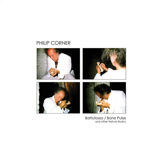Philip Corner – Battutosso / Bone Pulse (and other Nature Musics) [LP]