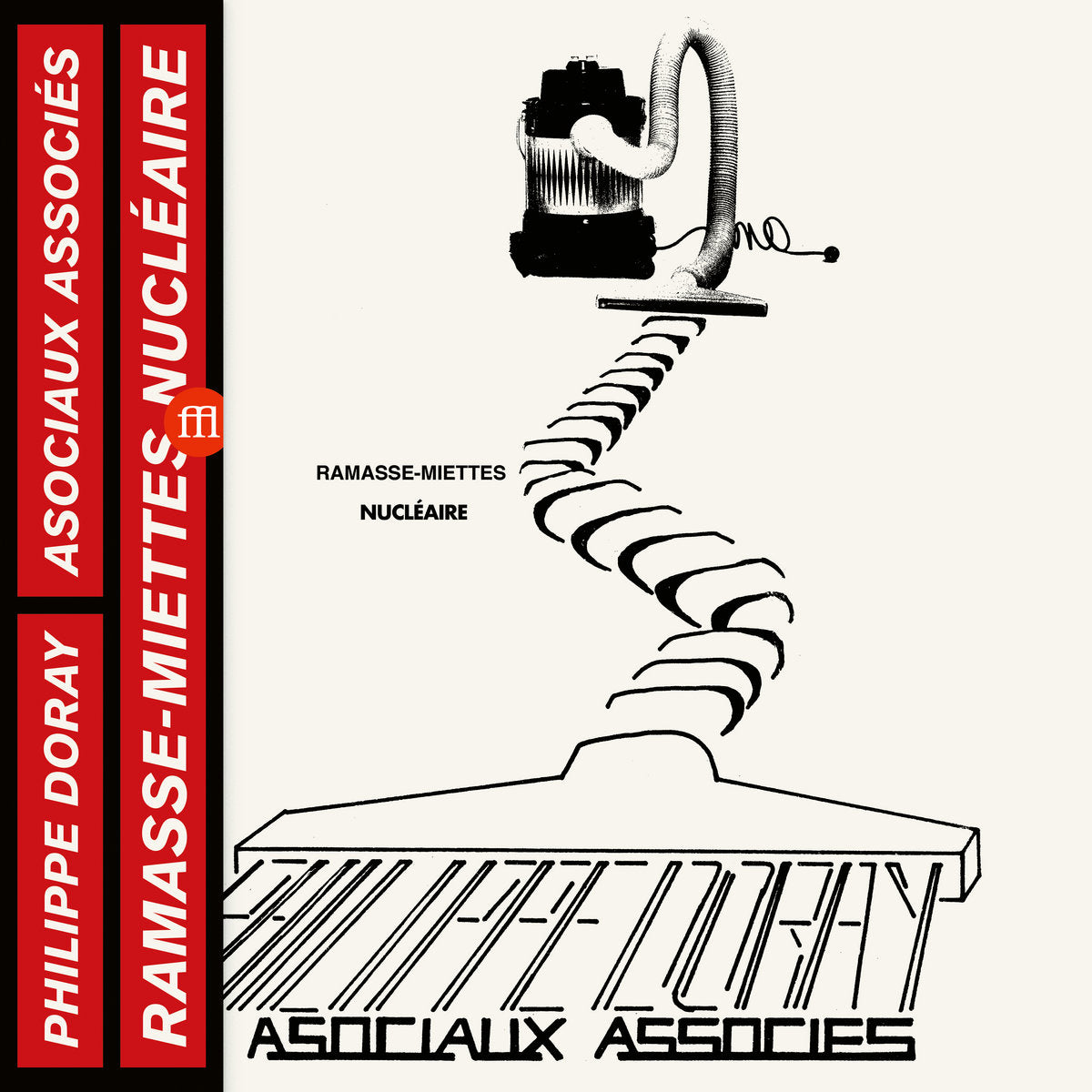 Philippe Doray & les Asociaux Associés – Ramasse-Miettes Nucléaire [LP]