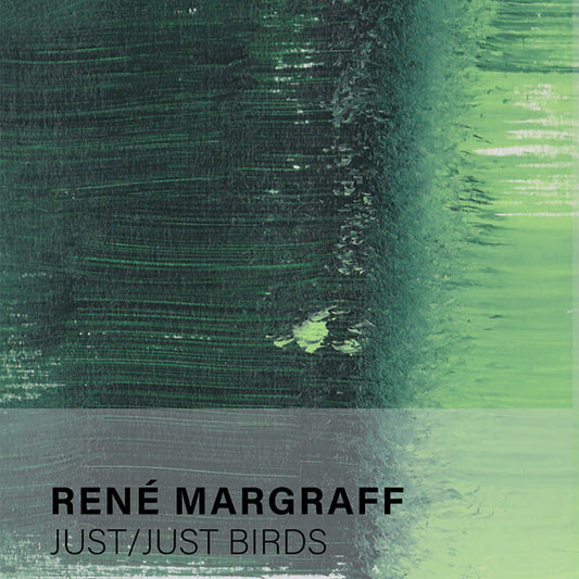 René Margraff – Just/Just Birds [CS]