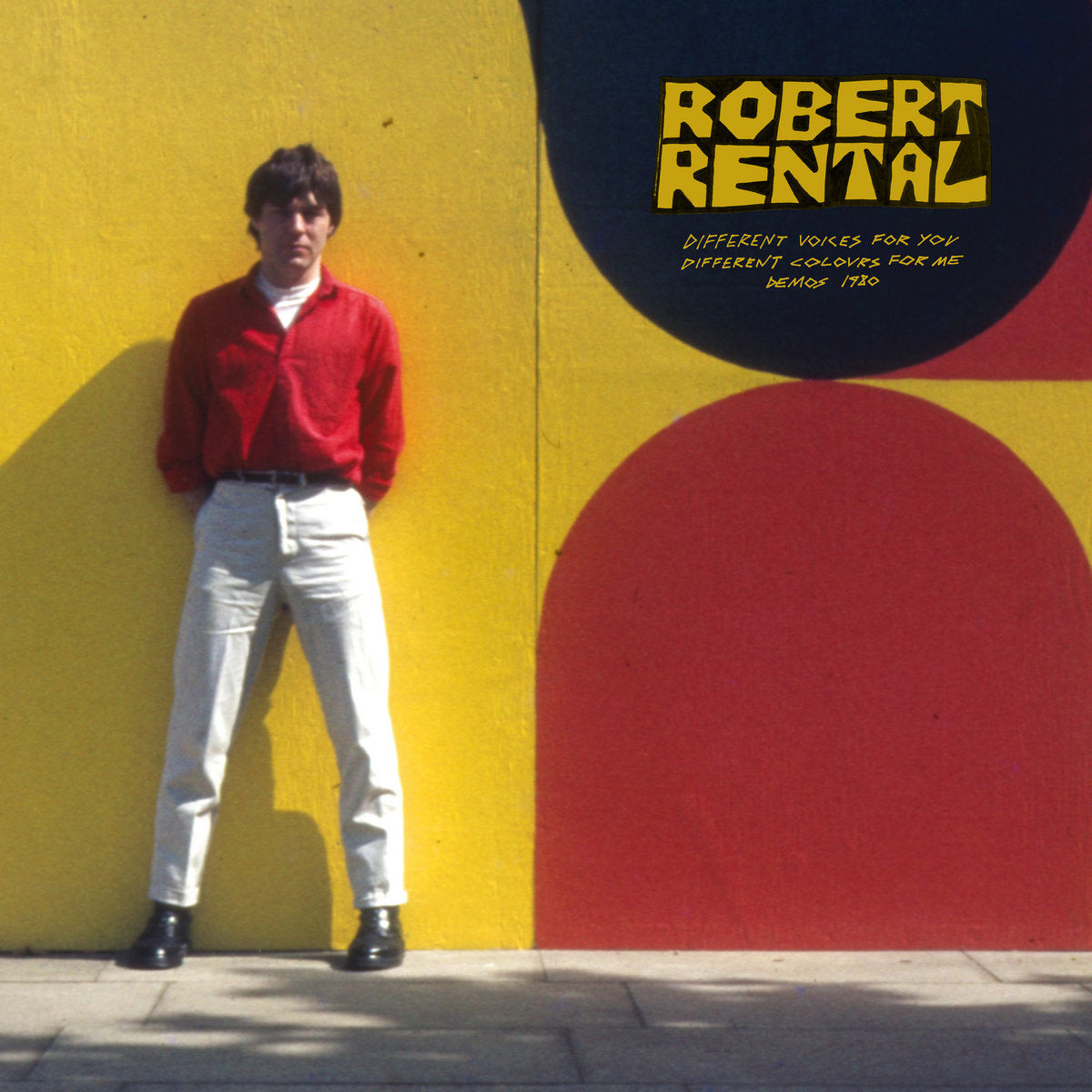 Robert Rental – Different Voices For You. Different Colours For Me. Demos 1980 [LP]
