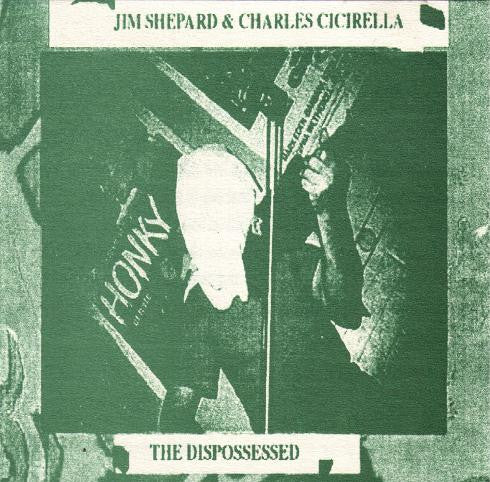Jim Shepard & Charles Cicirella – The Dispossessed [CD]