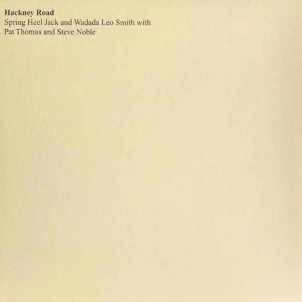 Spring Heel Jack & Wadada Leo Smith with Pat Thomas & Steve Noble – Hackney Road