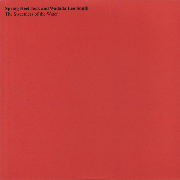 Spring Heel Jack & Wadada Leo Smith – The Sweetness of the Water [LP]