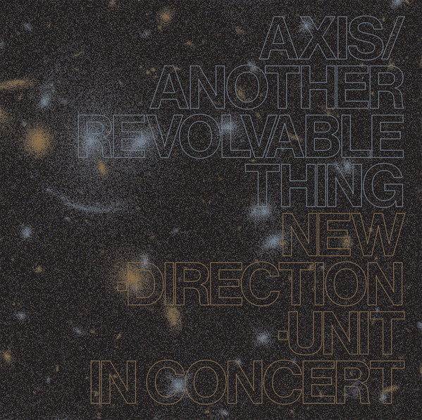 Masayuki Takayanagi New Direction Unit – Axis/Another Revolvable Thing [2CD]
