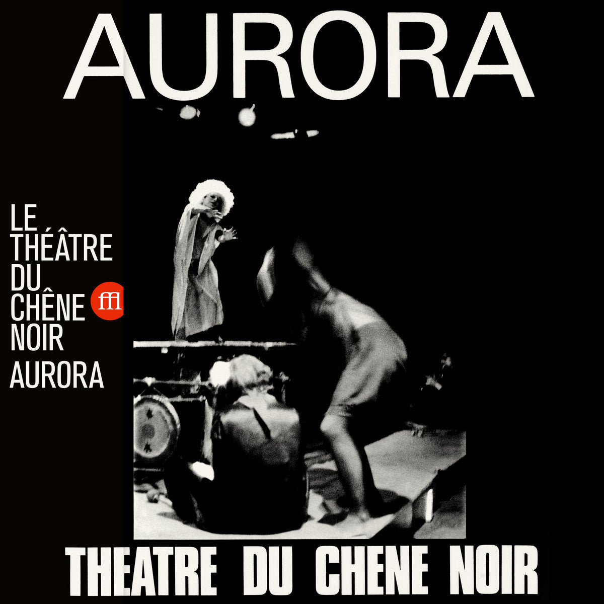 Théâtre du Chêne Noir – Aurora [LP]